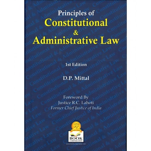 Book Corporation's Principles of Constitutional & Administrative Law [HB] by D. P. Mittal